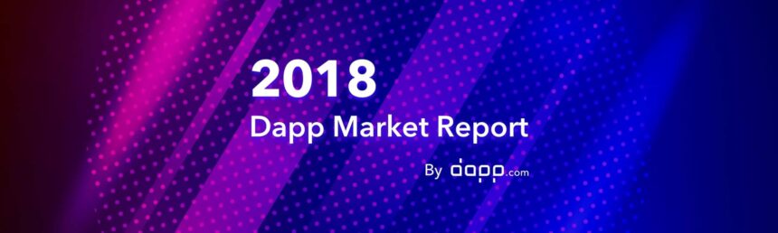 On The Behalf Of PartnerShip With Dapp Team Coinworldstory Present Dapp.com 2018 Dapp Market Report