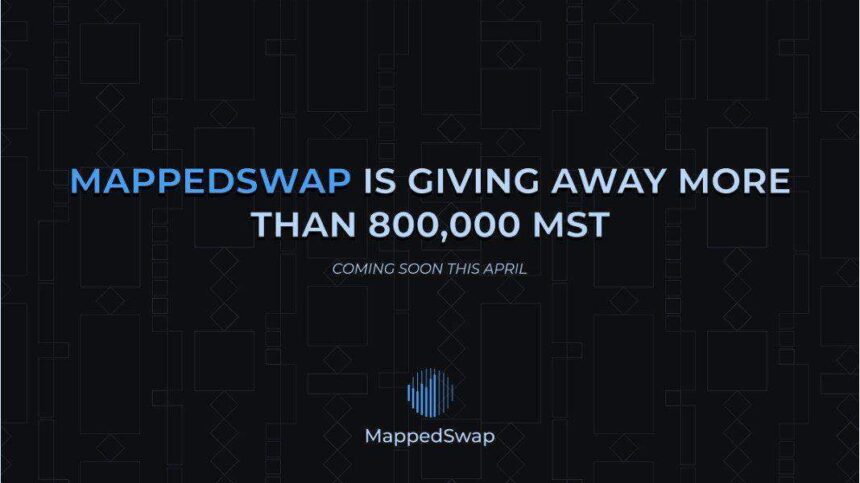 MappedSwap is giving away more than 800,000 MST this April