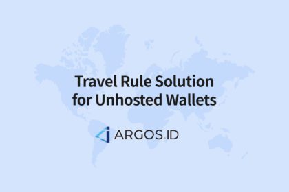 ARGOS ID presents the World’s First Travel Rule Solution for Unhosted Wallets