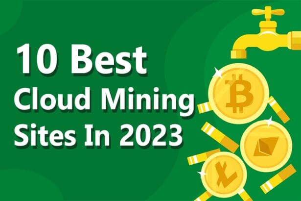 10 Best Cloud Mining Sites In 2023