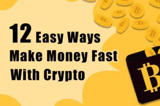 12 Easy Ways To Make Money Fast With Crypto in 2023