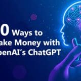 Top 10 Ways to Make Money with OpenAI’s ChatGPT