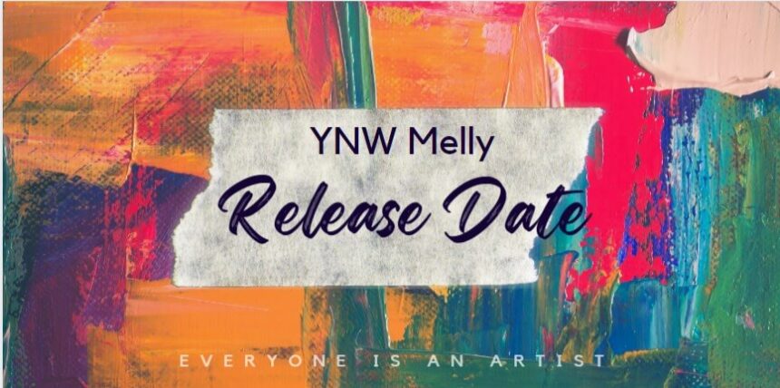 YNW Melly Release Date