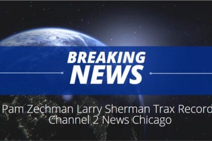 Pam Zechman Larry Sherman Trax Records Channel 2 News Chicago