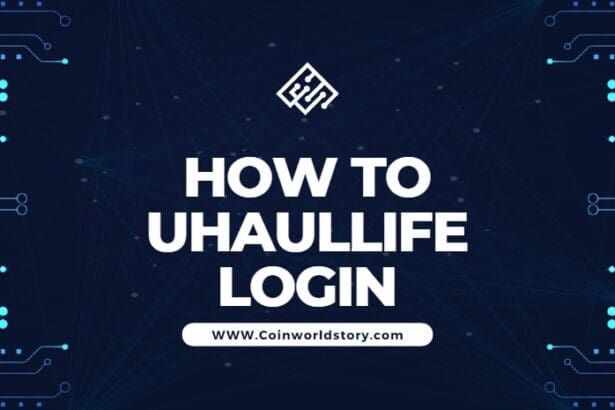 How To Uhaullife Login: Step By Step Guide 2023 Updated