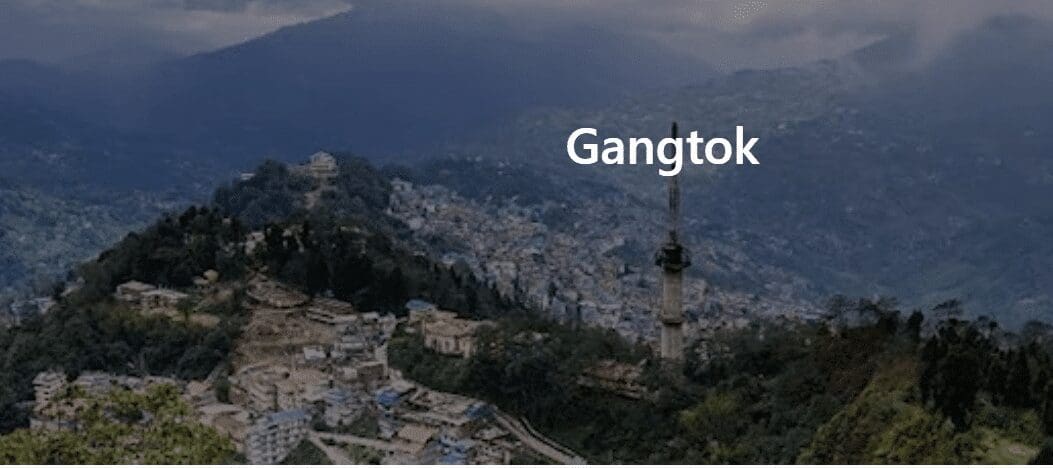 Gangtok (Best Tourist Places In Sikkim)