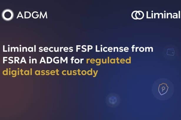 Liminal Custody Secures Key ADGM FSP License, Reinforcing Leadership in Digital Asset Custody