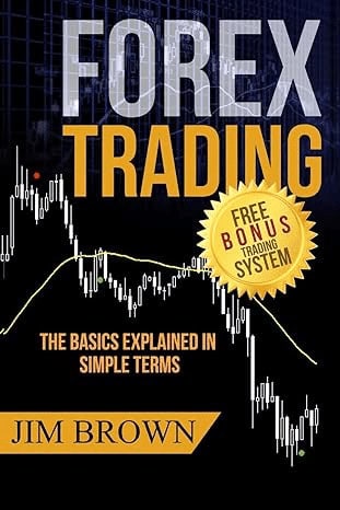 Forex Trading: The Basics Explained in Simple Terms" by Jim Brown Top Forex Trading Books Pdf