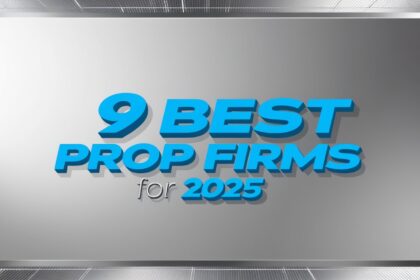 9 Best Prop Firms For 2025 – Top Prop Trading Firms Ranked