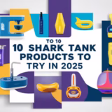 10 Best Shark Tank Products To Try In 2025