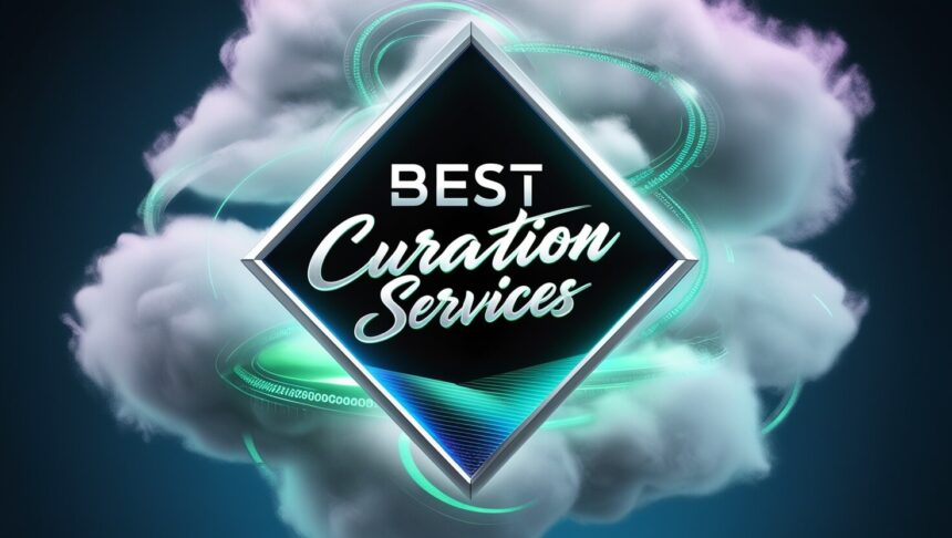 9 Best NFT Curation Services: For Curated Digital Art and Collectibles