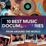 10 Best Music Documentaries From Around The World