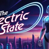 Why to Watch The Electric State – A Sci-Fi Thriller Worth Your Time
