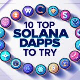 10 Top Solana Dapps To Try