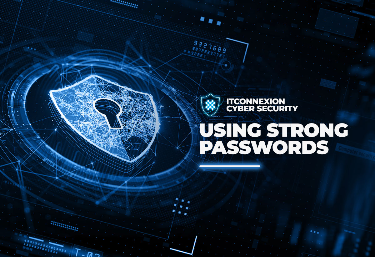 Use Strong, Unique Passwords