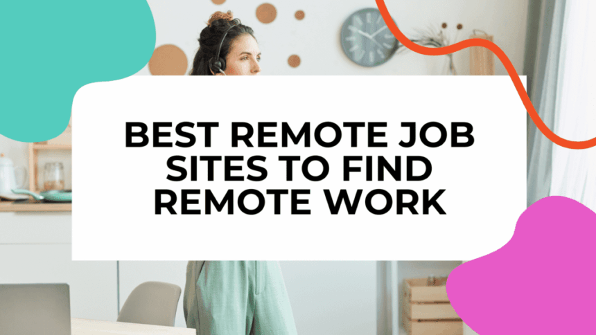 10 Best Websites To Find Remote Jobs That Actually Pay