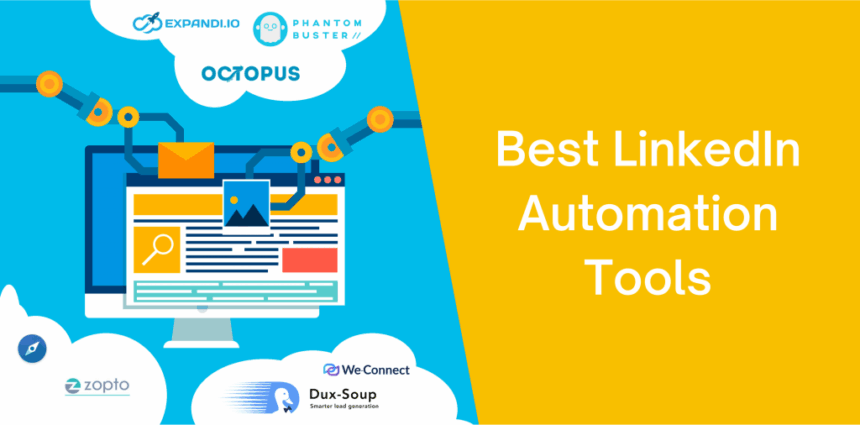 10 Best Software Tools To Automate LinkedIn Growth (Safely)