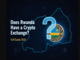 Does Rwanda Have a Crypto Exchange? Full Guide 2025