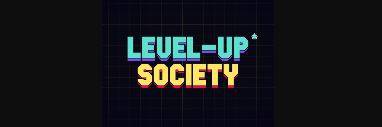 Leveled Up Society