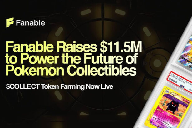 Fanable Gets $11.5M to Power the Future of Pokémon & Collectibles; $COLLECT Token Farming Goes Live Now