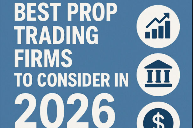 Best Prop Trading Firms to Consider in 2026