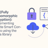 FHE (Fully Homomorphic Encryption): Implementing Private Smart Contracts using the Zama library