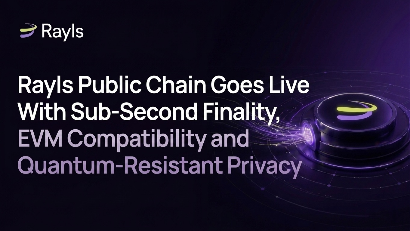 Rayls Public Chain Goes Live With Sub-Second Finality, EVM Compatibility and Quantum-Resistant Privacy
