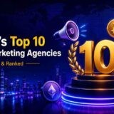 Market’s Top 10 Crypto Marketing Agencies - Reviewed & Ranked