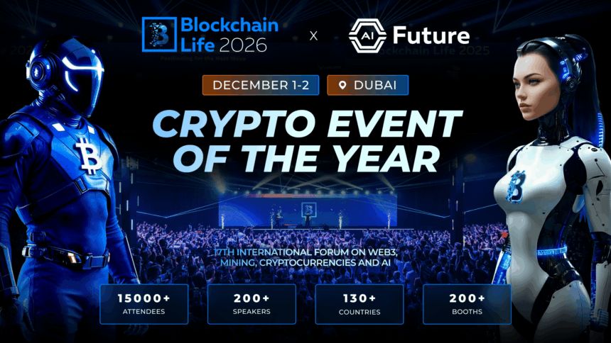 Blockchain Life Returns to Dubai — Featuring the Debut of AI Future!