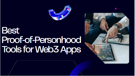 10 Best Proof‑of‑Personhood Tools for Web3 Apps