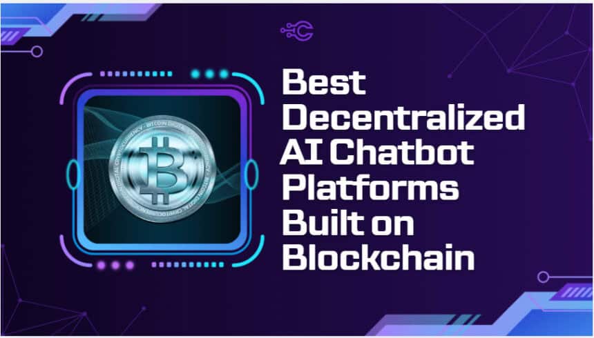 10 Best Decentralized AI Chatbot Platforms Built on Blockchain